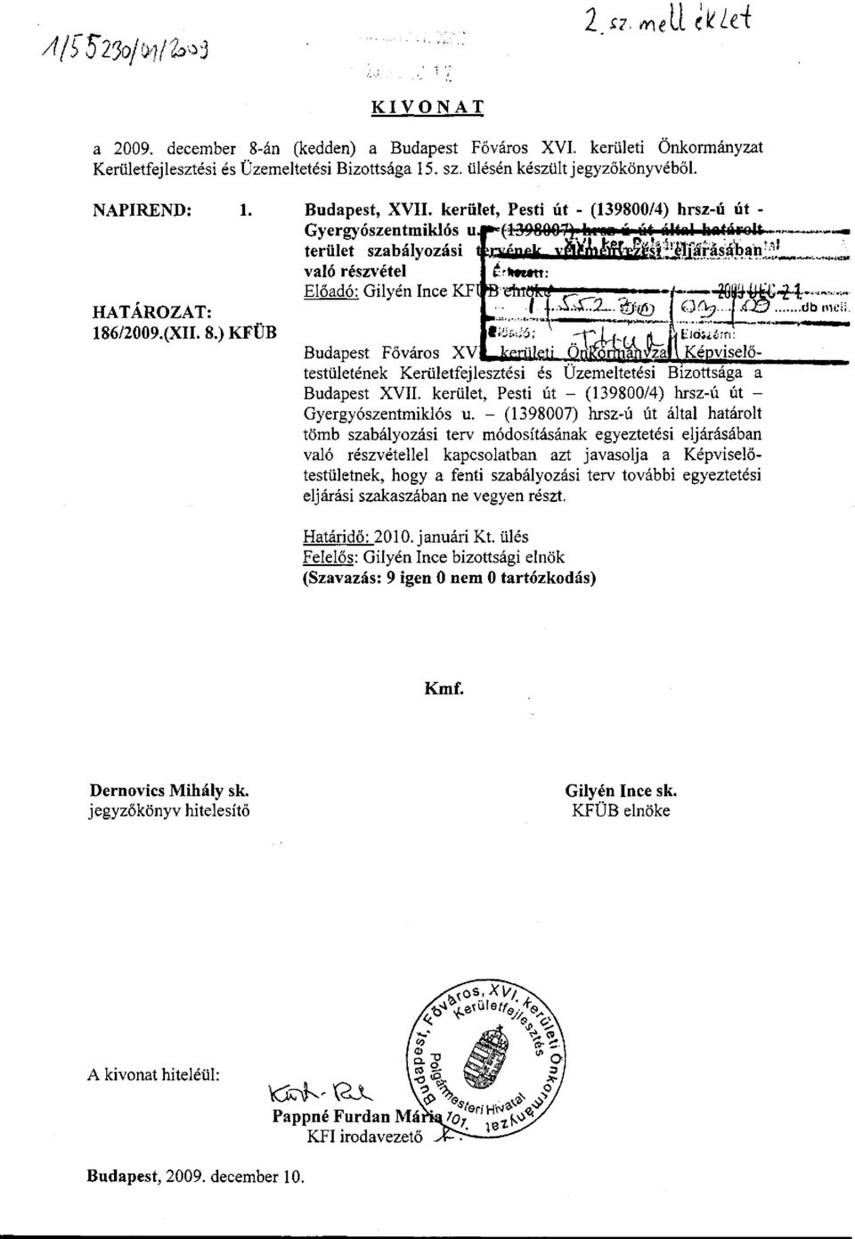 kerület, Pesti út - (1398004) hrsz-ú út - Gyergyószentmiklós u^(1398007) krm ú út által hntnrolt * terület szabályozási 1 n-ypnalr ^flv^ltf^y^l^'wáfásahan-''' 1 való részvétel Előadó: Gilyén Ince KF1