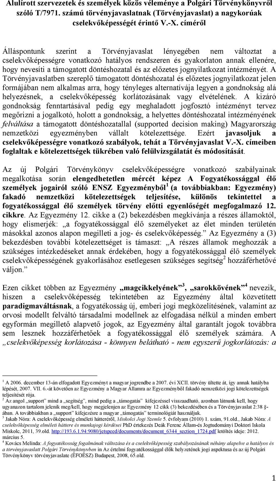 az előzetes jognyilatkozat intézményét.
