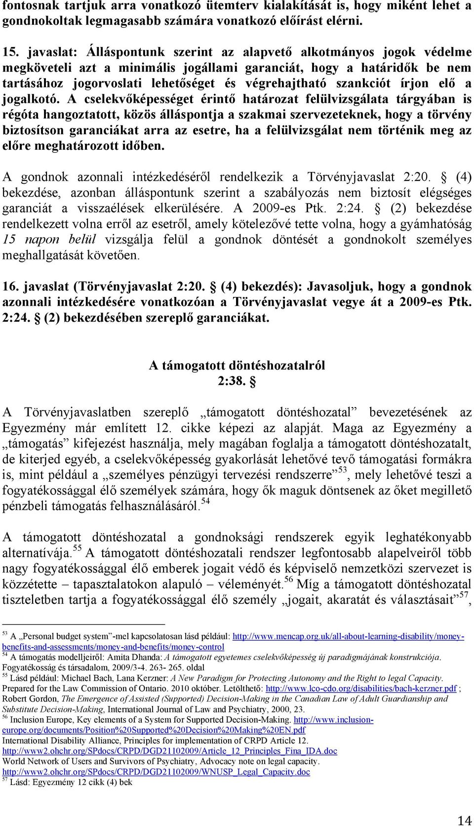 szankciót írjon elő a jogalkotó.