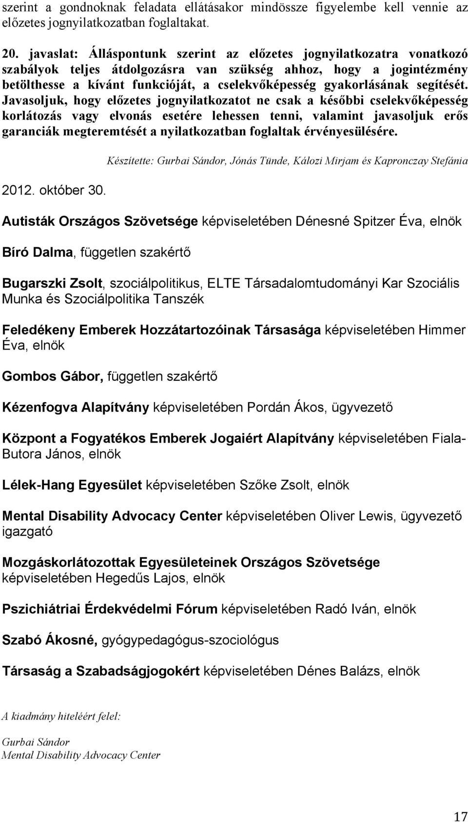 gyakorlásának segítését.