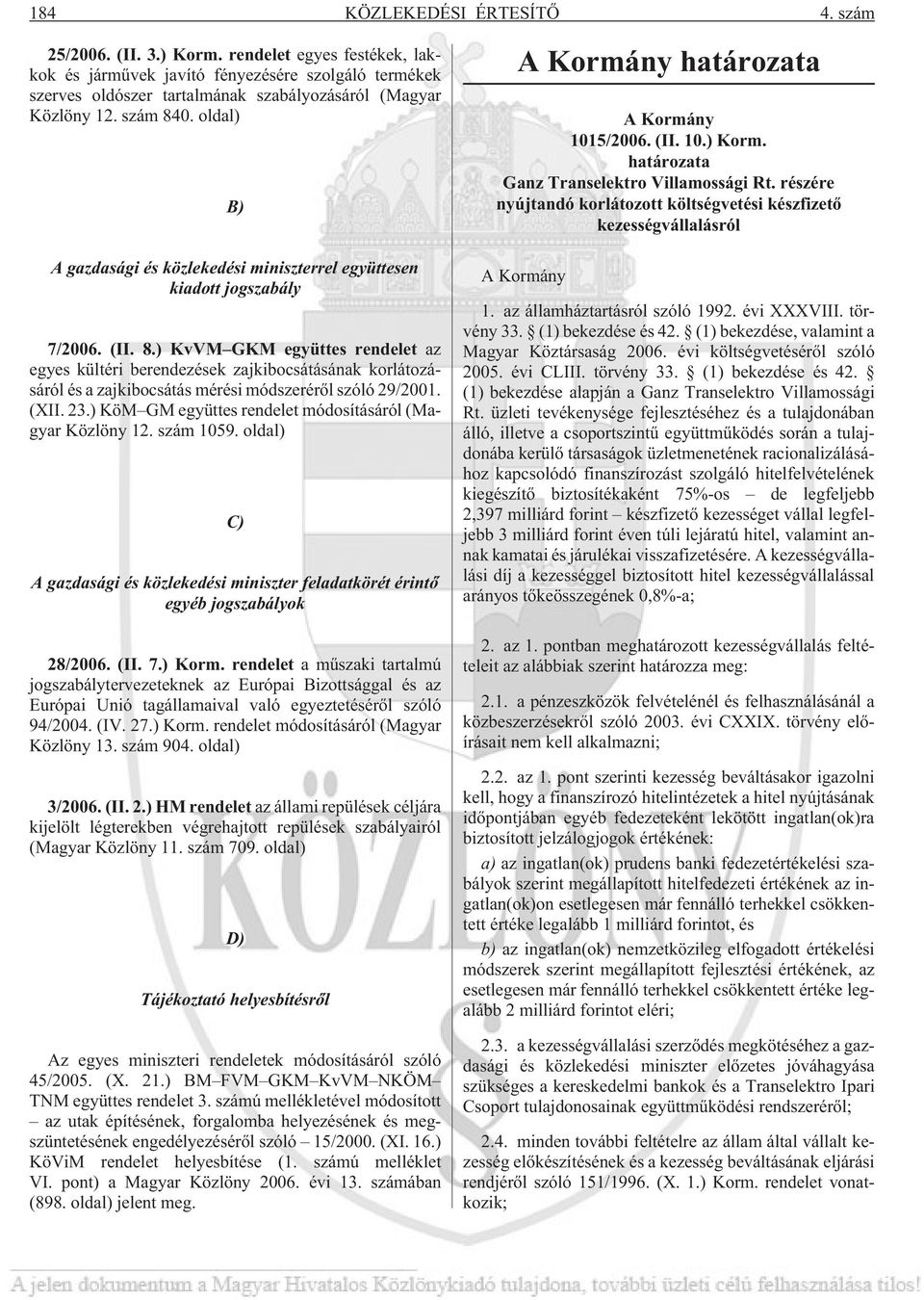 oldal) B) A gazdasági és közlekedési miniszterrel együttesen kiadott jogszabály 7/2006. (II. 8.