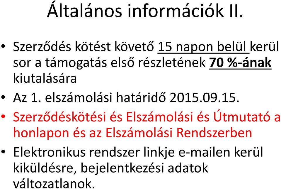 %-ának kiutalására Az 1. elszámolási határidő 2015.