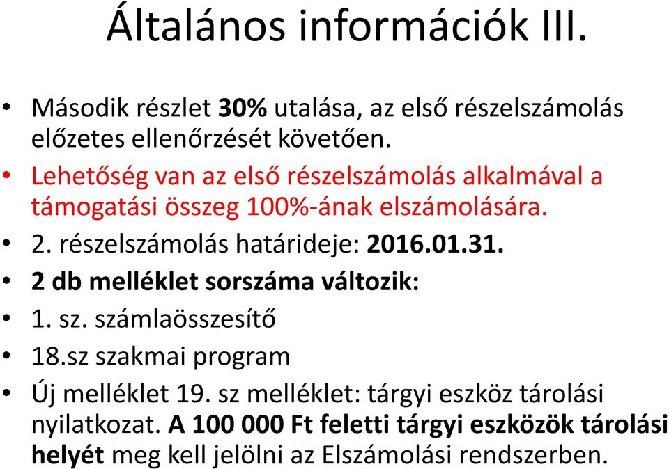 részelszámolás határideje: 2016.01.31. 2 db melléklet sorszáma változik: 1. sz. számlaösszesítő 18.