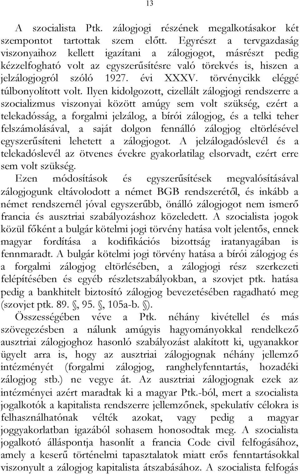 törvénycikk eléggé túlbonyolított volt.