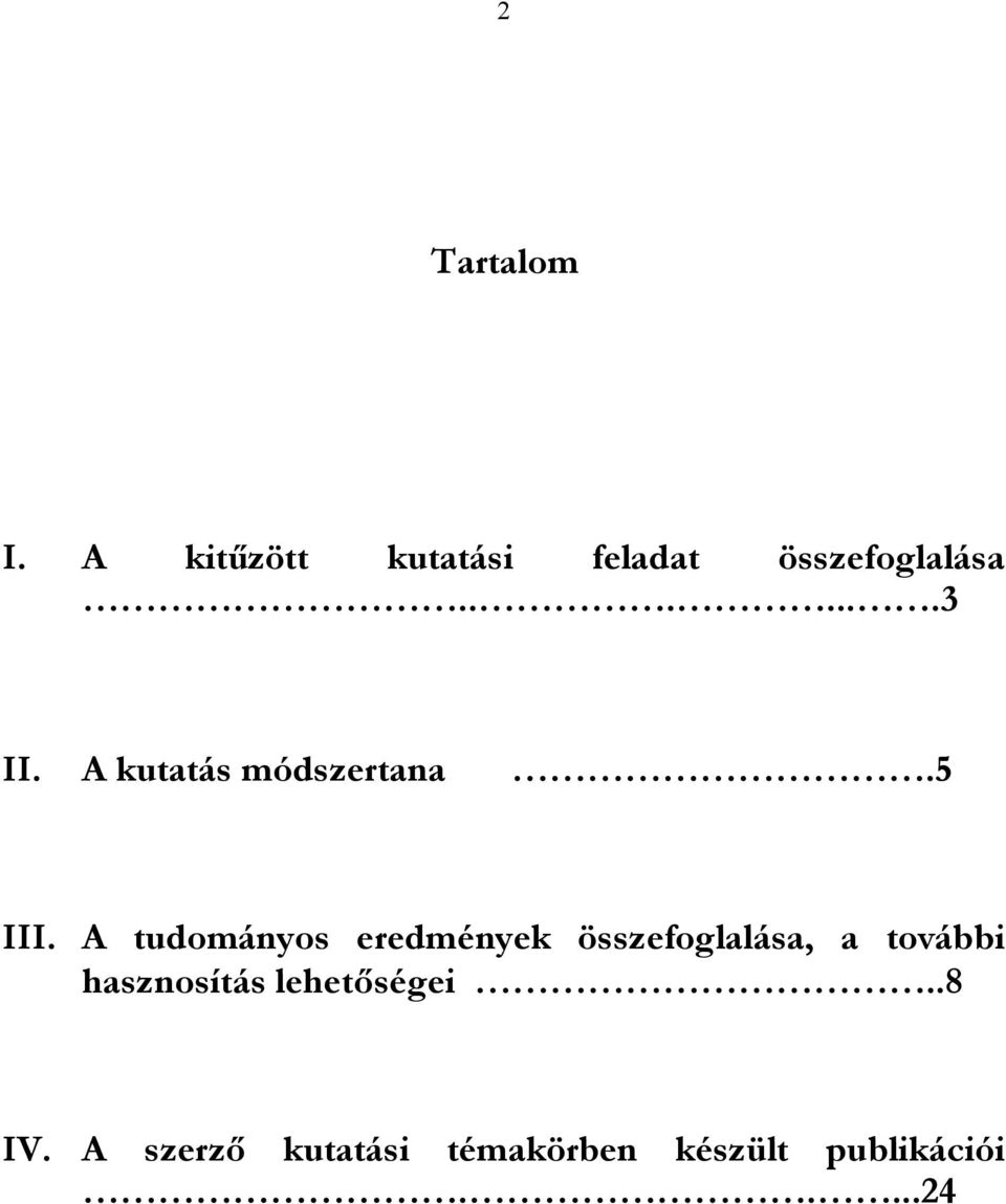 A tudományos eredmények összefoglalása, a további