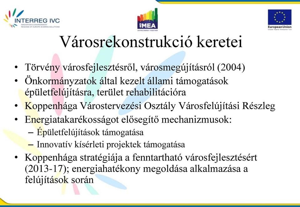 Energiatakarékosságot elősegítő mechanizmusok: Épületfelújítások támogatása Innovatív kísérleti projektek támogatása