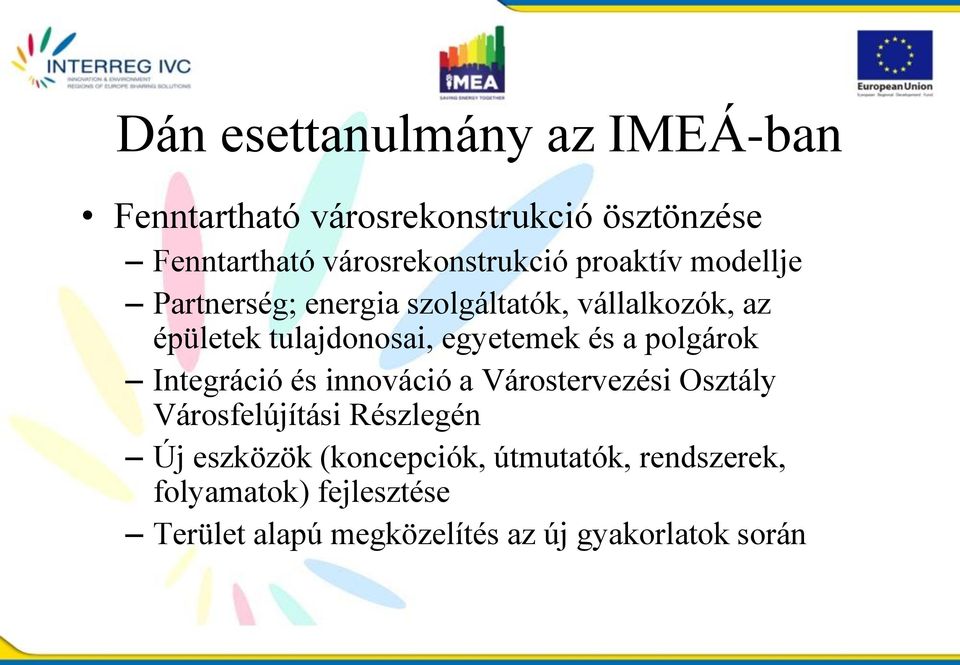 a polgárok Integráció és innováció a Várostervezési Osztály Városfelújítási Részlegén Új eszközök