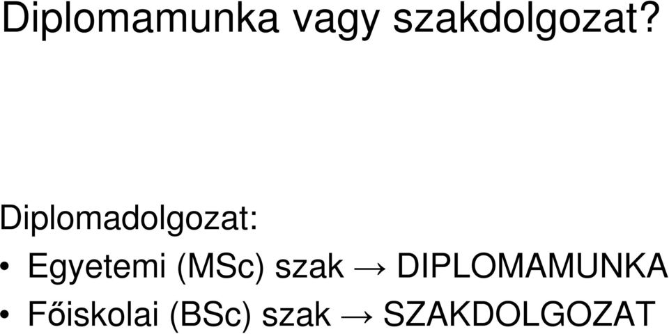 Diplomadolgozat: Egyetemi