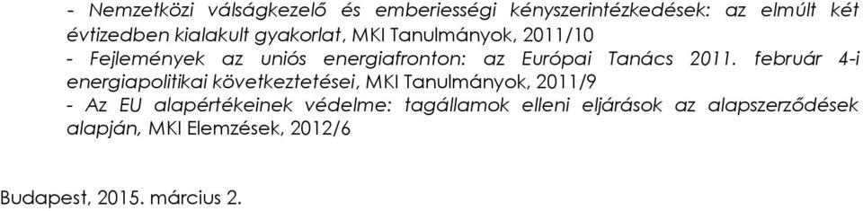 február 4-i energiapolitikai következtetései, MKI Tanulmányok, 2011/9 - Az EU alapértékeinek