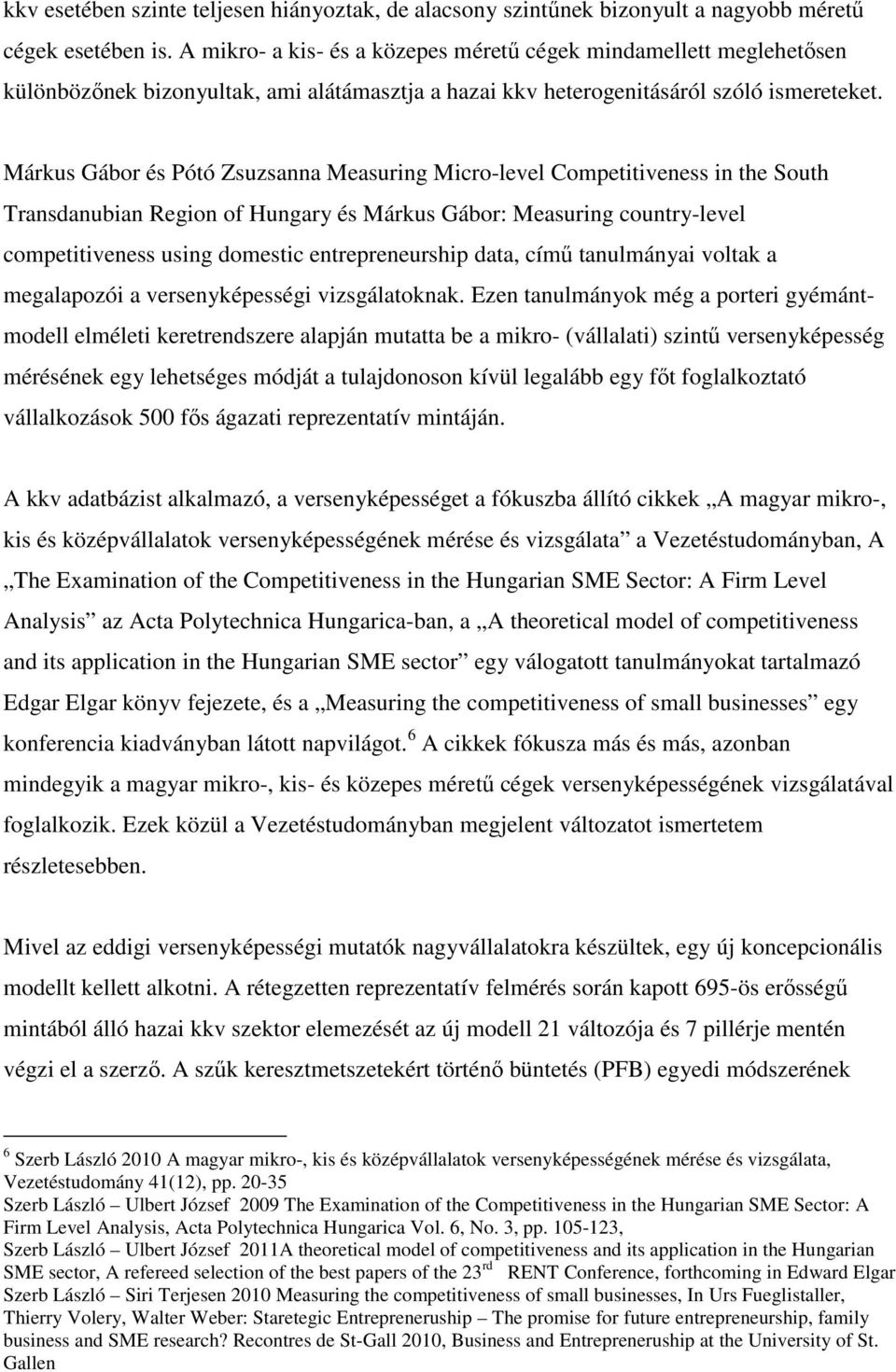 Márkus Gábor és Pótó Zsuzsanna Measuring Micro-level Competitiveness in the South Transdanubian Region of Hungary és Márkus Gábor: Measuring country-level competitiveness using domestic