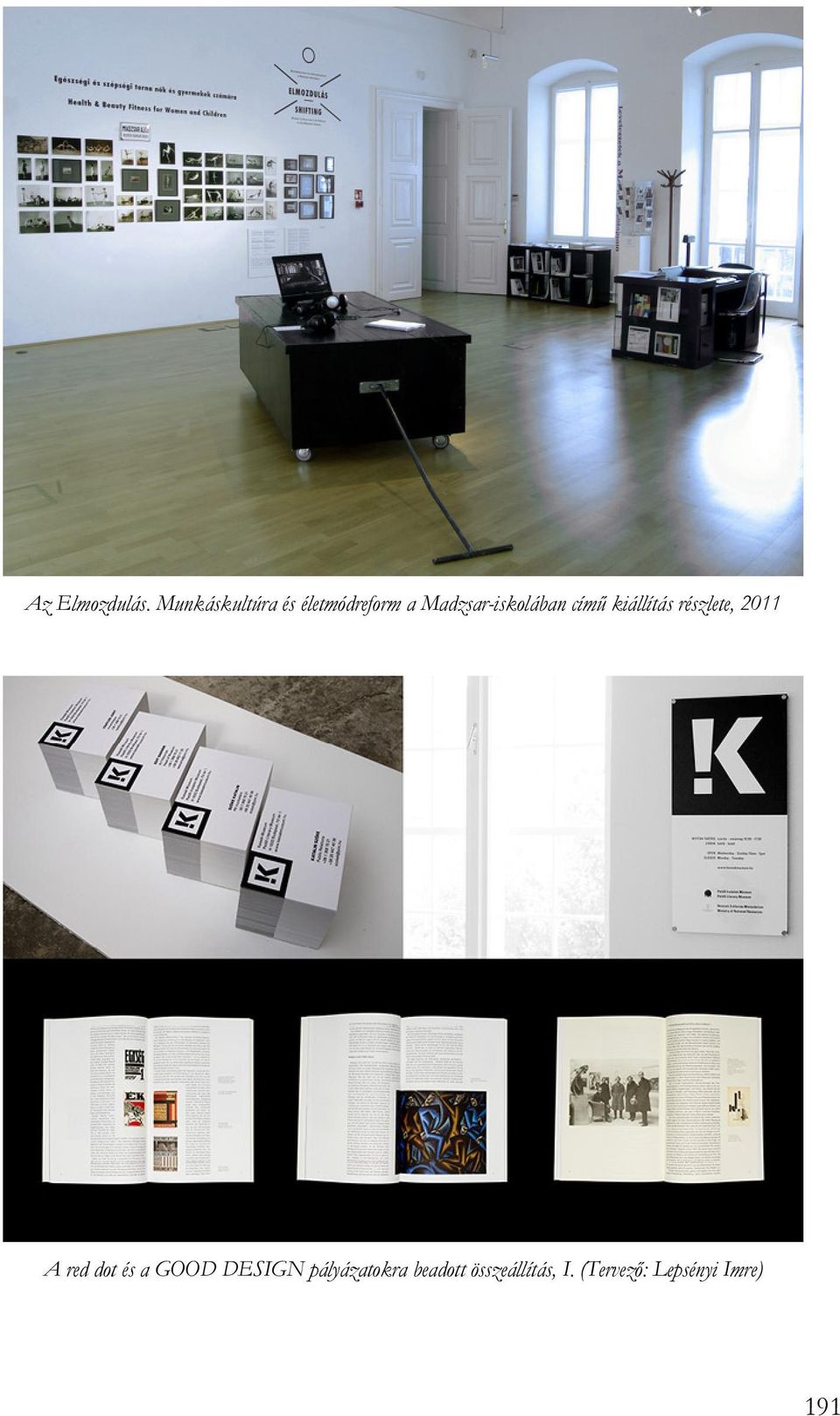 Madzsar-iskolában című kiállítás részlete, 2011