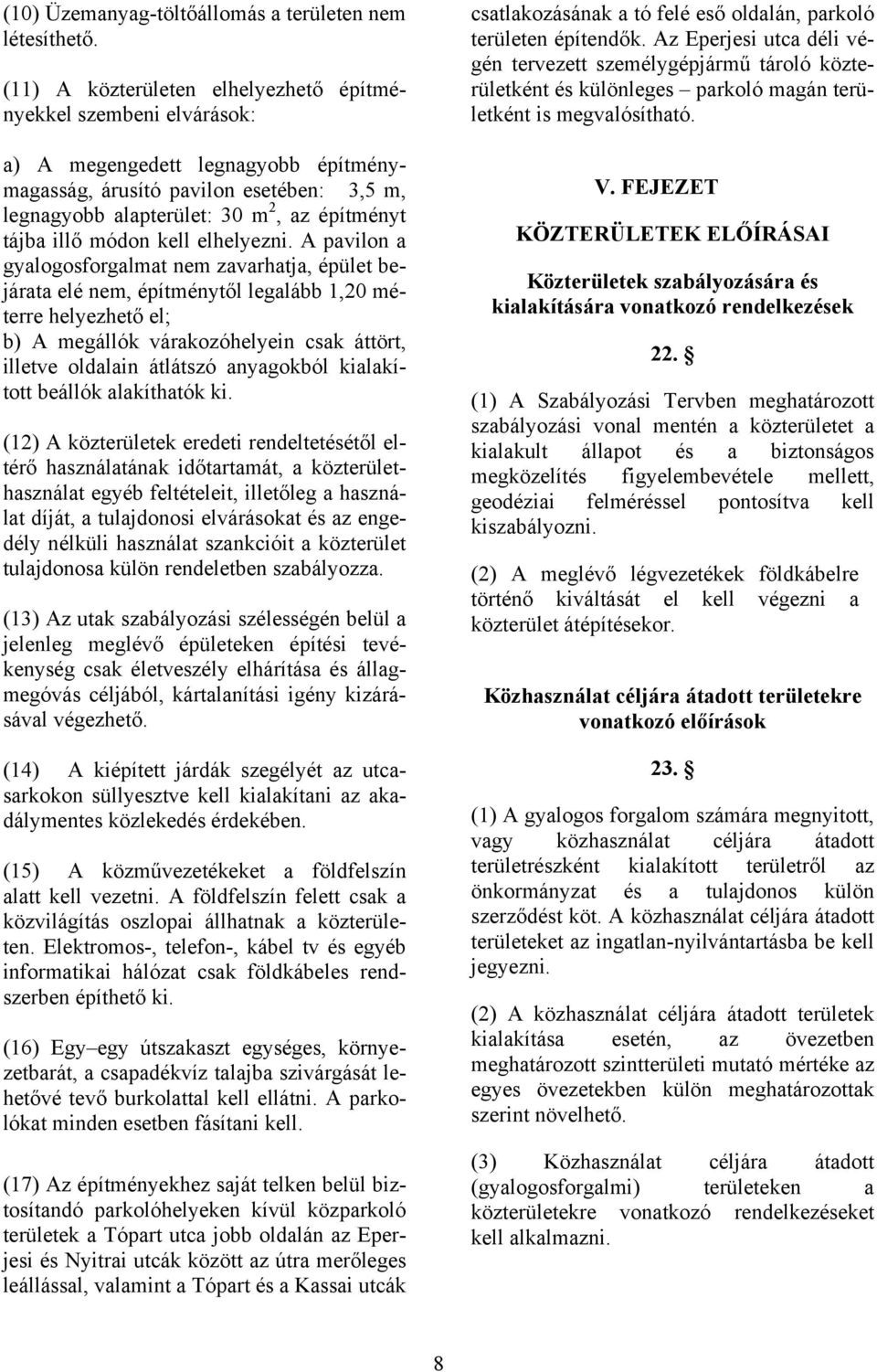 illő módon kell elhelyezni.
