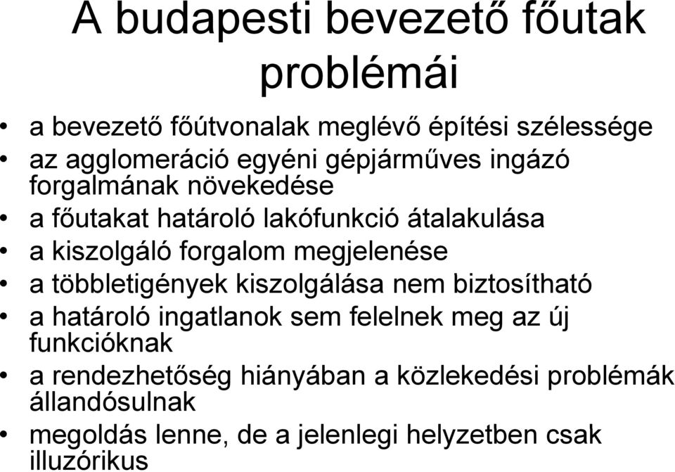 megjelenése a többletigények ti kiszolgálása nem biztosítható tó a határoló ingatlanok sem felelnek meg az új
