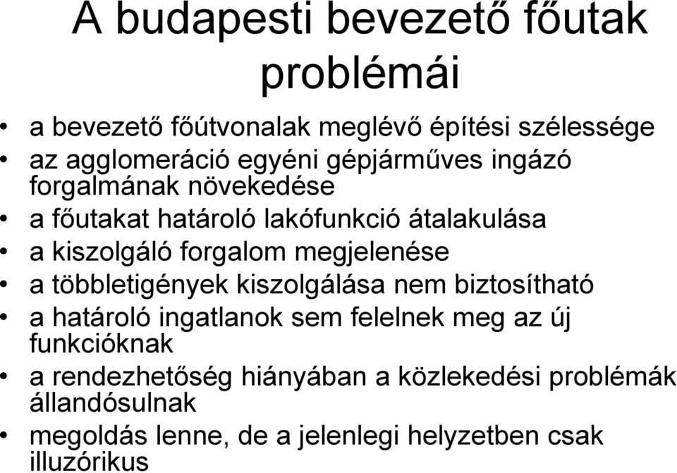 megjelenése a többletigények ti kiszolgálása nem biztosítható tó a határoló ingatlanok sem felelnek meg az új