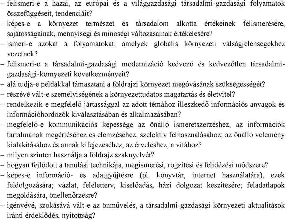 ismeri-e azokat a folyamatokat, amelyek globális környezeti válságjelenségekhez vezetnek?