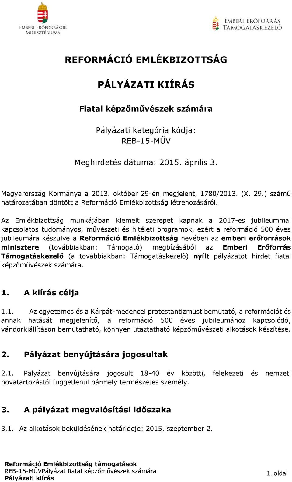 Az Emlékbizottság munkájában kiemelt szerepet kapnak a 2017-es jubileummal kapcsolatos tudományos, művészeti és hitéleti programok, ezért a reformáció 500 éves jubileumára készülve a Reformáció