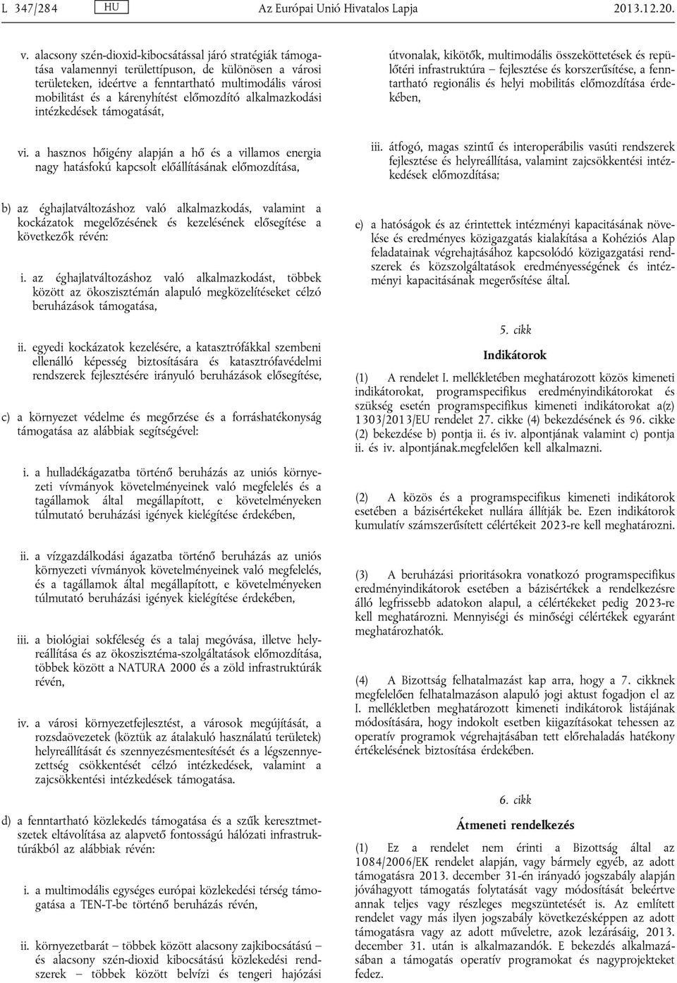 előmozdító alkalmazkodási intézkedések támogatását, vi.