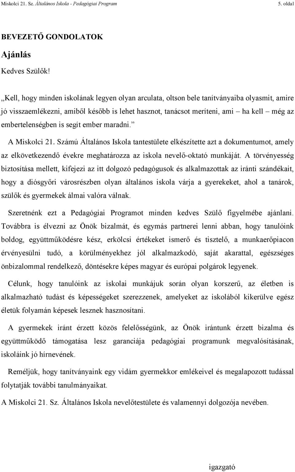 Pedagógiai Program. Miskolci 21. Sz. Általános Iskola MISKOLC Tóth Árpád út  PDF Ingyenes letöltés