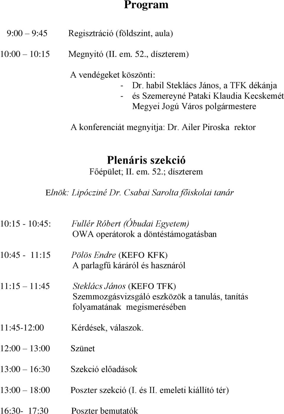 ; díszterem Elnök: Lipócziné Dr.