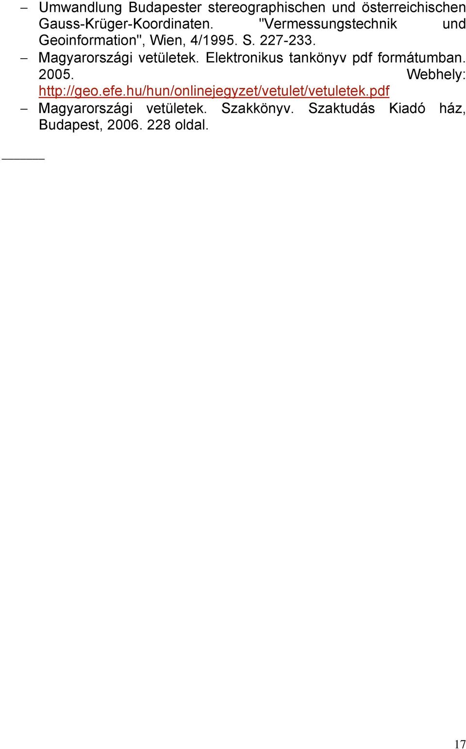 Elektronikus tankönyv pdf formátumban. 2005. Webhely: http://geo.efe.