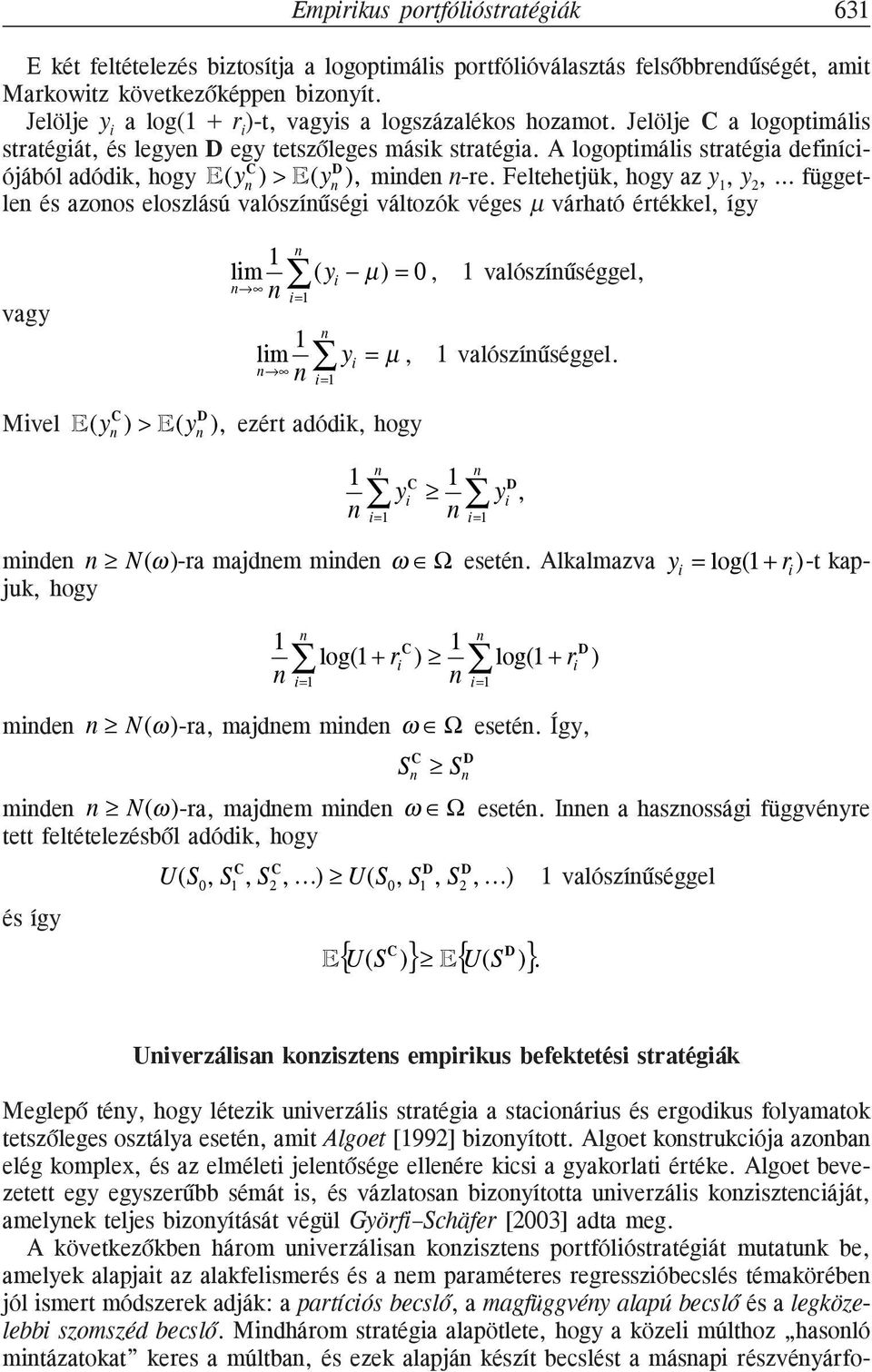 A logoptimális stratégia defiíciójából adódik, hogy E( y C D ) > E( y ), mide -re.