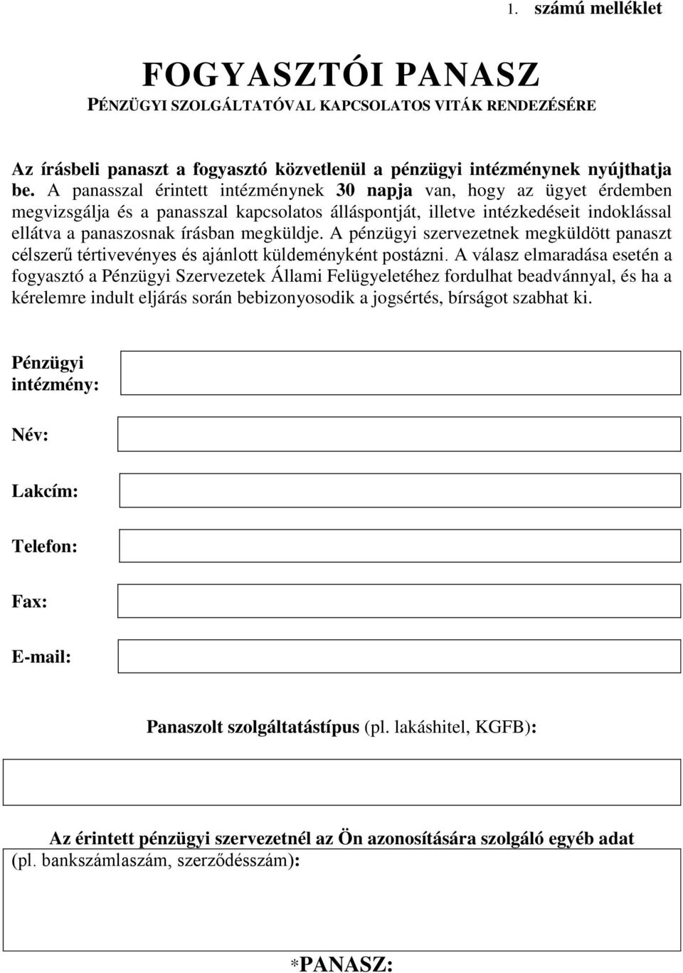 A pénzügyi szervezetnek megküldött panaszt célszerű tértivevényes és ajánlott küldeményként postázni.