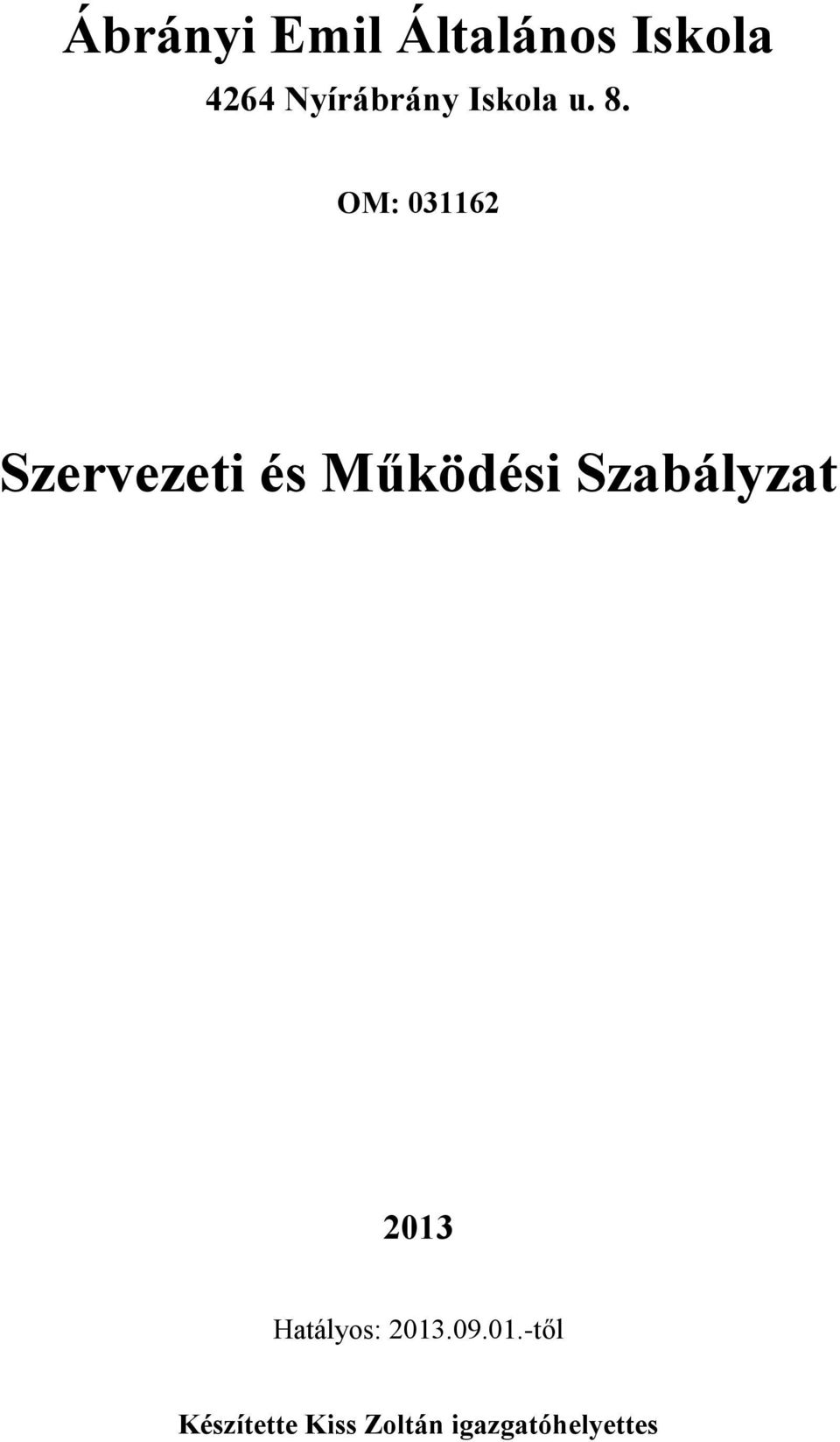 OM: 031162 Szervezeti és Működési