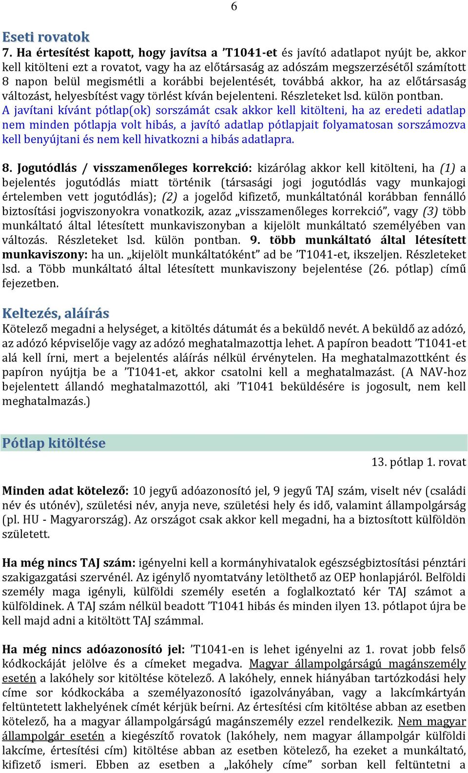 Bejelentő = munkáltató, kifizető vagy önfoglalkoztató Bejelentés = T1041-es  adatlap = főlap + pótlap(ok) - PDF Free Download