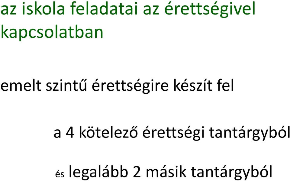 készít fel a 4 kötelező érettségi