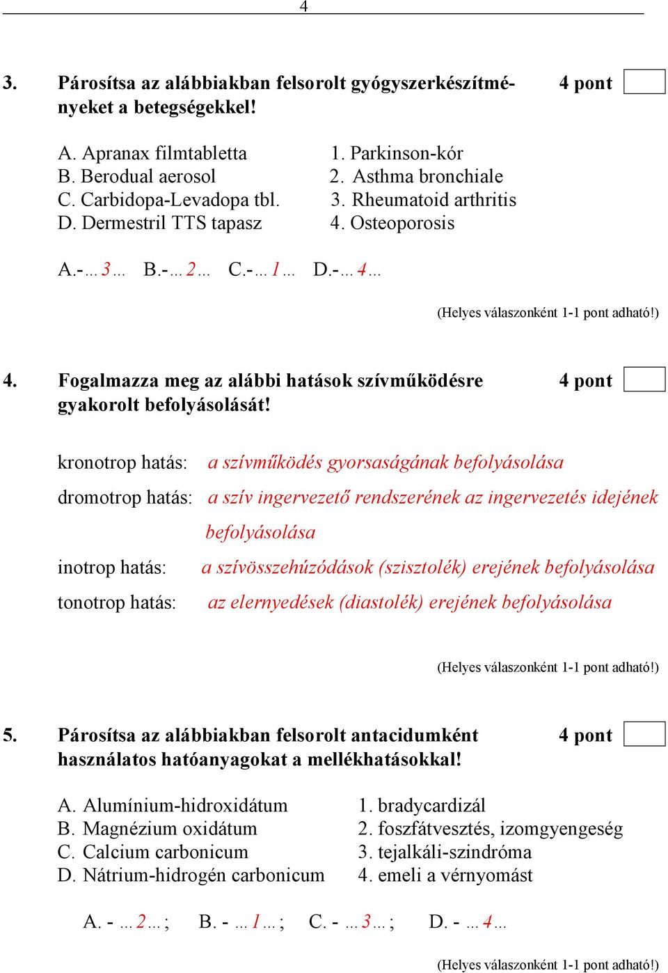 kronotrop hatás: a szívmőködés gyorsaságának befolyásolása dromotrop hatás: a szív ingervezetı rendszerének az ingervezetés idejének befolyásolása inotrop hatás: a szívösszehúzódások (szisztolék)