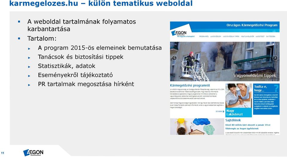 karbantartása Tartalom: A program 2015-ös elemeinek bemutatása