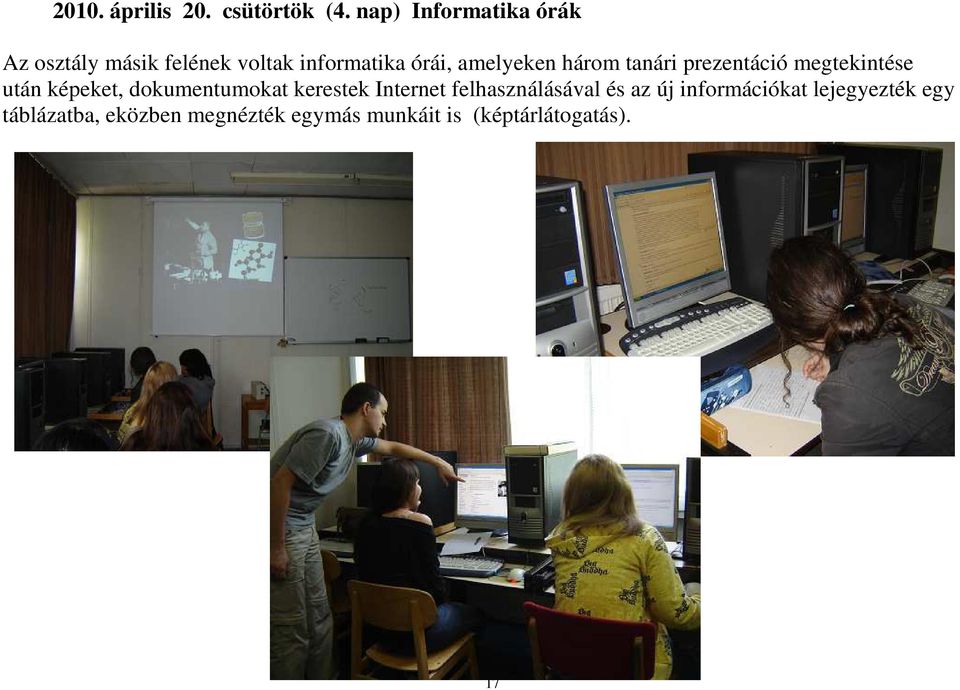 amelyeken három tanári prezentáció megtekintése után képeket, dokumentumokat