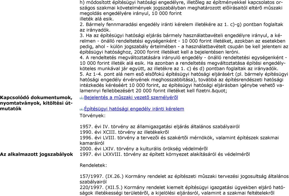 c)-g) pontban foglaltak az irányadók. 3.