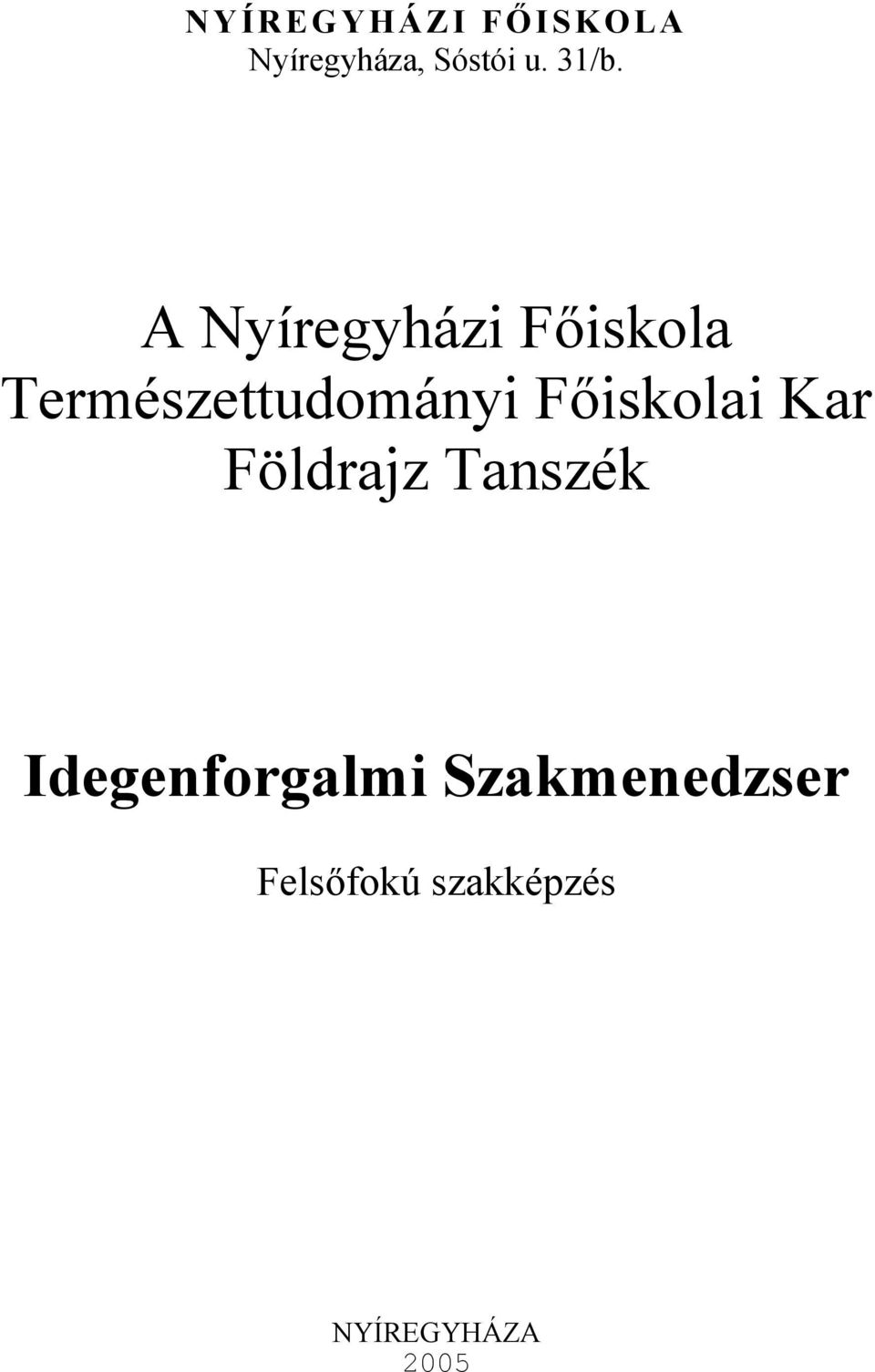 Főiskolai Kar Földrajz Tanszék Idegenforgalmi