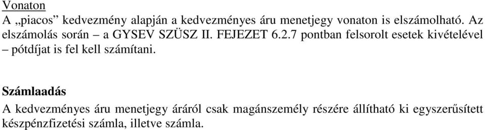 7 pontban felsorolt esetek kivételével pótdíjat is fel kell számítani.