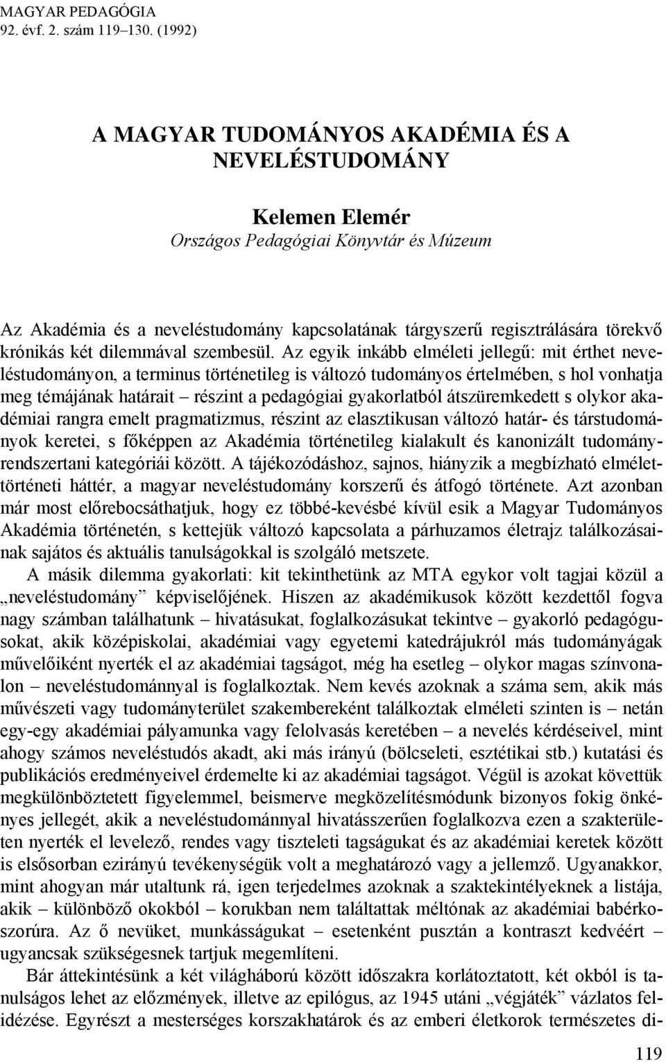 krónikás két dilemmával szembesül.