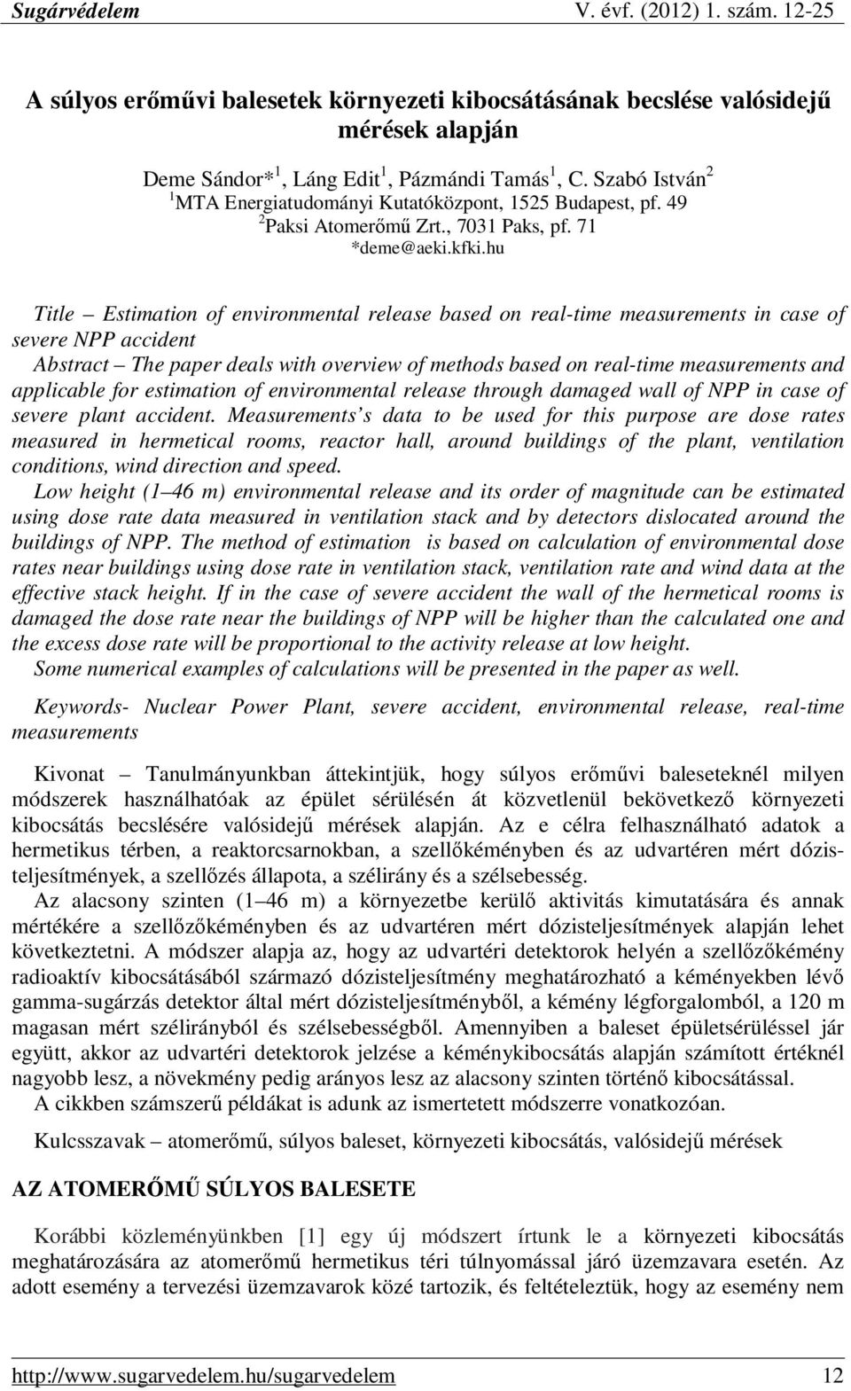 hu Title Estimation of environmental release based on real-time measurements in case of severe NPP accident Abstract The paper deals with overview of methods based on real-time measurements and