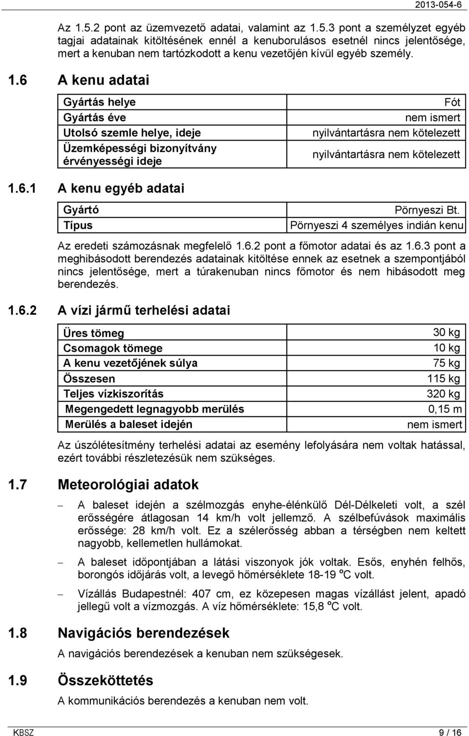 Pörnyeszi 4 személyes indián kenu Az eredeti számozásnak megfelelő 1.6.