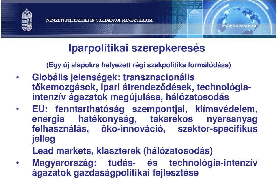 fenntarthatóság szempontjai, klímavédelem, energia hatékonyság, takarékos nyersanyag felhasználás, öko-innováció,