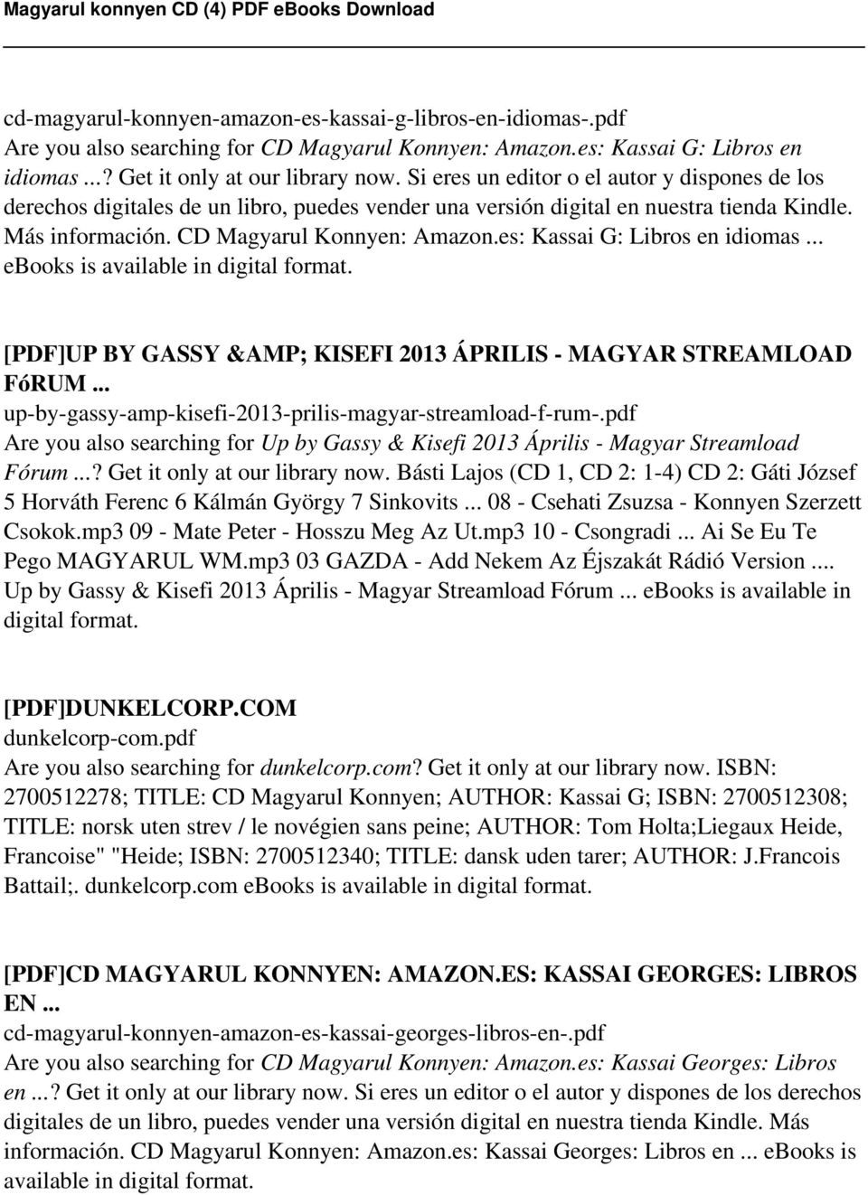 es: Kassai G: Libros en idiomas... ebooks is available in digital format. [PDF]UP BY GASSY &AMP; KISEFI 2013 ÁPRILIS - MAGYAR STREAMLOAD FóRUM.
