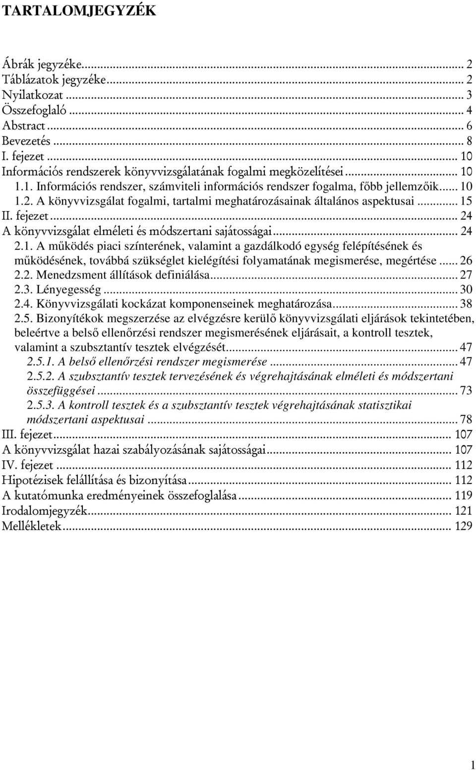 A könyvvizsgálat fogalmi, tartalmi meghatározásainak általános aspektusai... 15