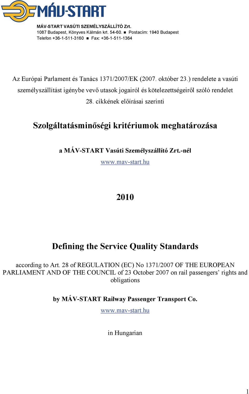 ) rendelete a vasúti személyszállítást igénybe vevő utasok jogairól és kötelezettségeiről szóló rendelet 28.