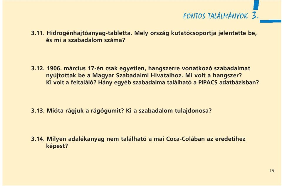 március 17-én csak egyetlen, hangszerre vonatkozó szabadalmat nyújtottak be a Magyar Szabadalmi Hivatalhoz.