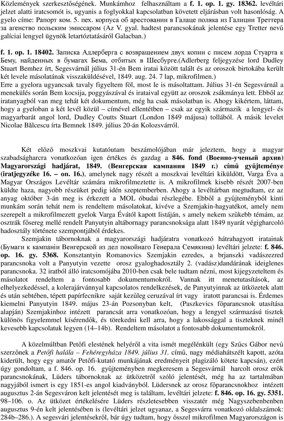 hadtest parancsokának jelentése egy Tretter nevű galíciai lengyel ügynök letartóztatásáról Galacban.) f. 1. op. 1. 18402.