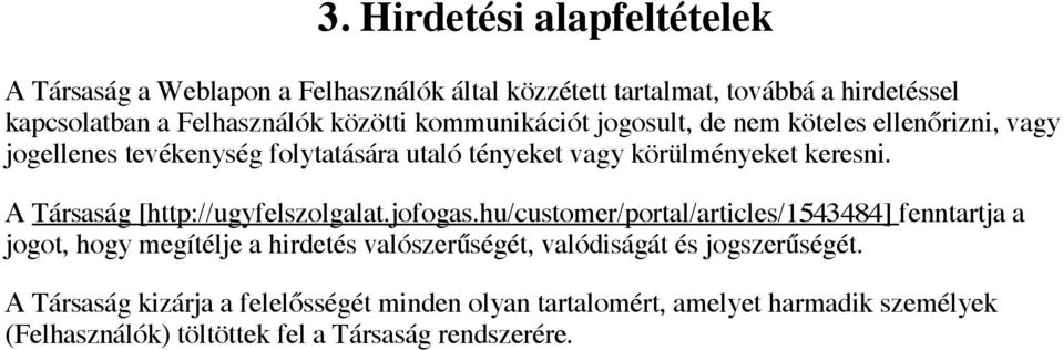 A Társaság [http://ugyfelszolgalat.jofogas.