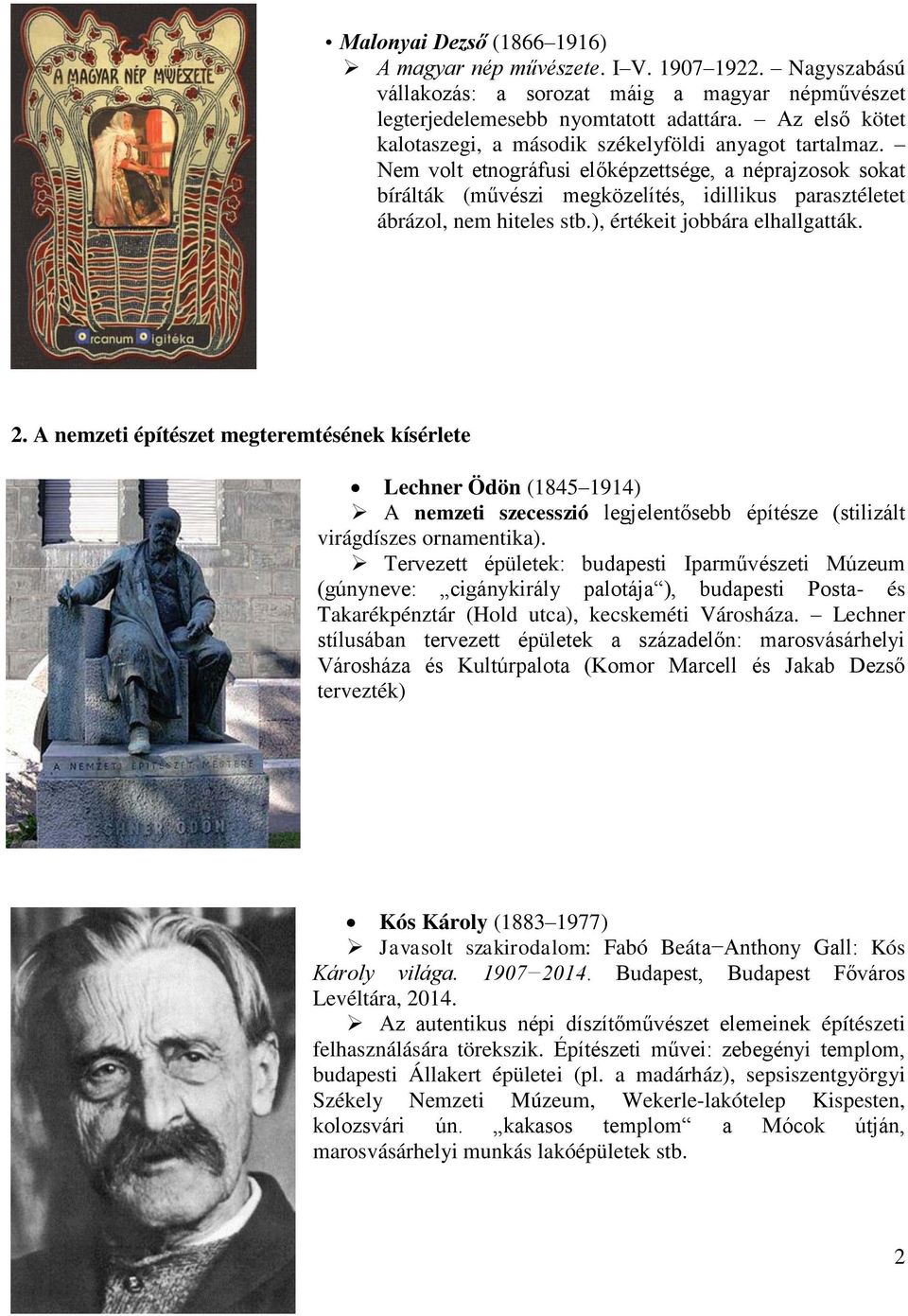 Nem volt etnográfusi előképzettsége, a néprajzosok sokat bírálták (művészi megközelítés, idillikus parasztéletet ábrázol, nem hiteles stb.), értékeit jobbára elhallgatták. 2.