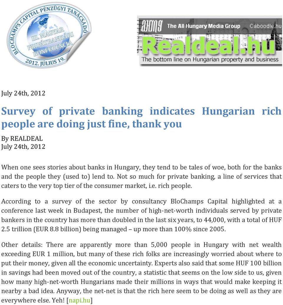 According to a survey of the sector by consultancy BloChamps Capital highlighted at a conference last week in Budapest, the number of high-net-worth individuals served by private bankers in the
