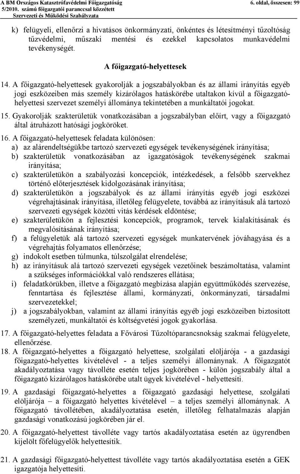 A főigazgató-helyettesek 14.