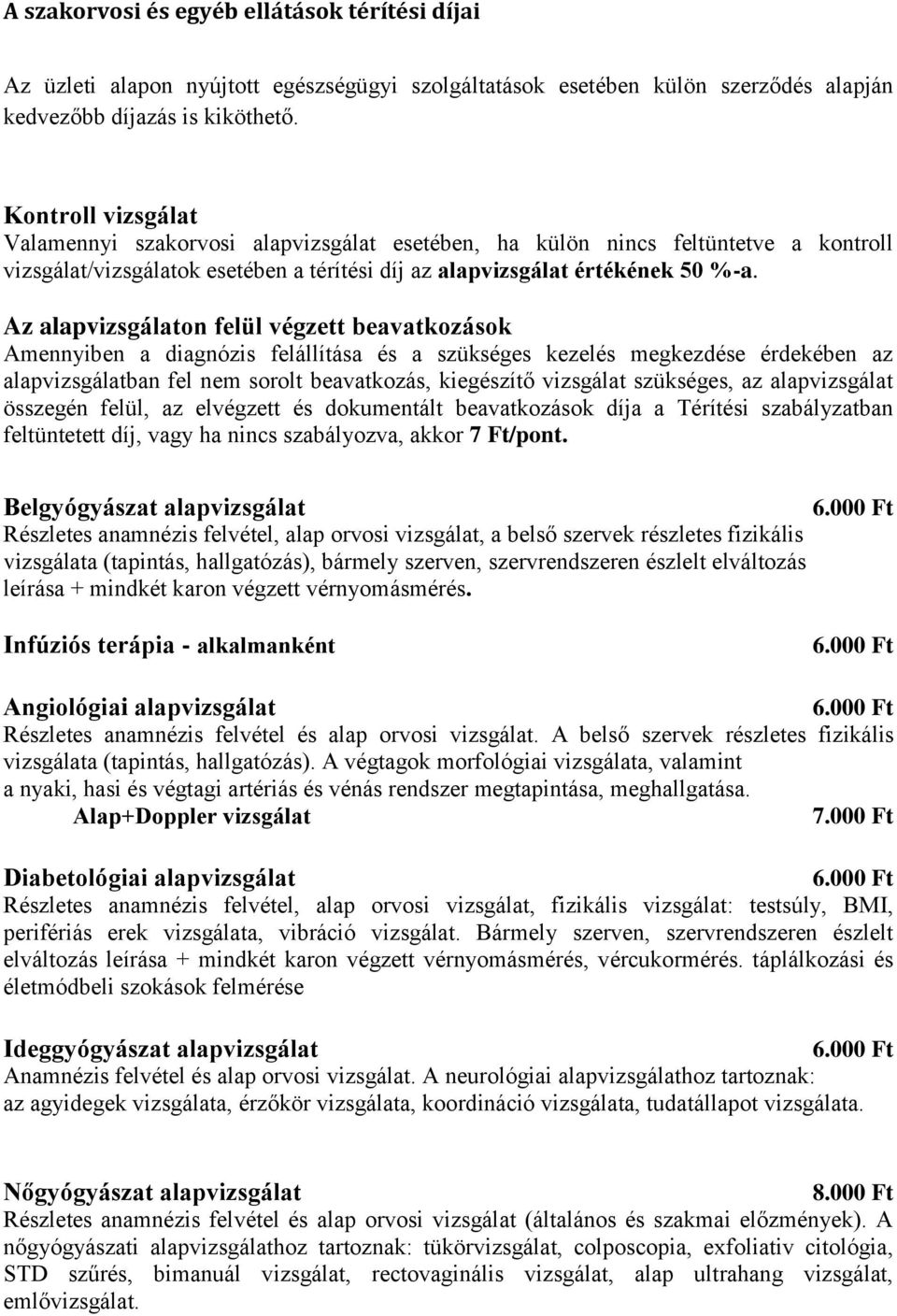 Az üzleti alapon nyújtott egészségügyi szolgáltatások esetében külön  szerződés alapján kedvezőbb díjazás is kiköthető. - PDF Ingyenes letöltés