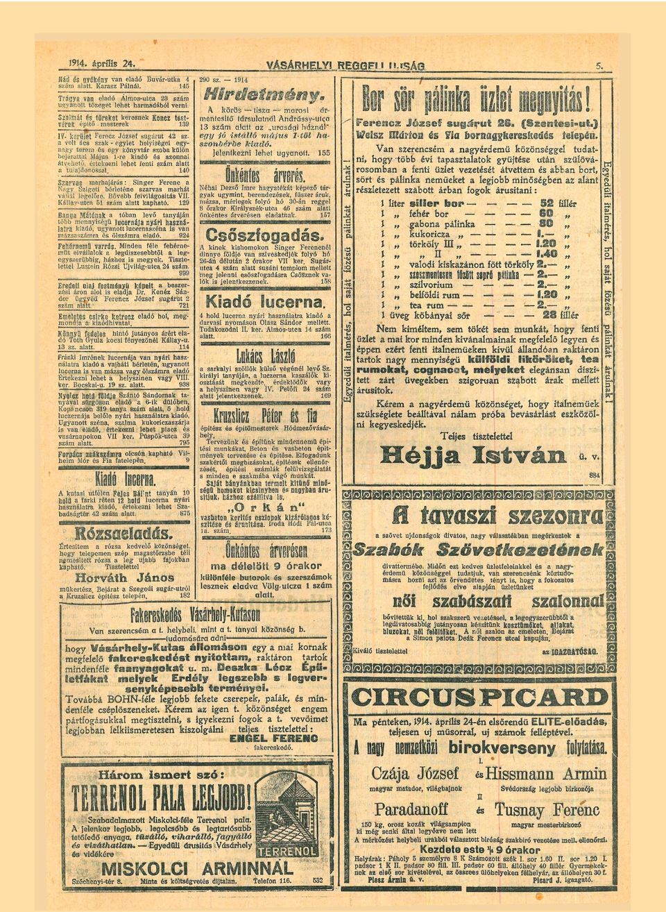 azonnal átvehet'"', értekezni lehet fenti szám alatt a tulajdonossal 40 Szarvas marhajárás: Singer Ferenc a Nagy Szigeti bérleténe szarvas marhát vállai legelőre Bővebb felvilágosítás VII Ksilay-utca